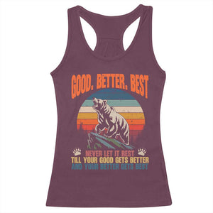 Retro Mountain Bear Outdoor Adventure Racerback Tank Top Good Better Best Inspiration Motivation TS02 Maroon Print Your Wear