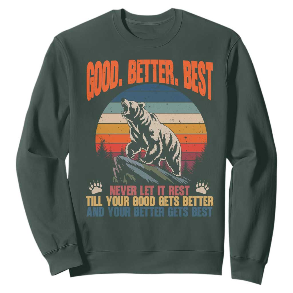 Retro Mountain Bear Outdoor Adventure Sweatshirt Good Better Best Inspiration Motivation TS02 Dark Forest Green Print Your Wear