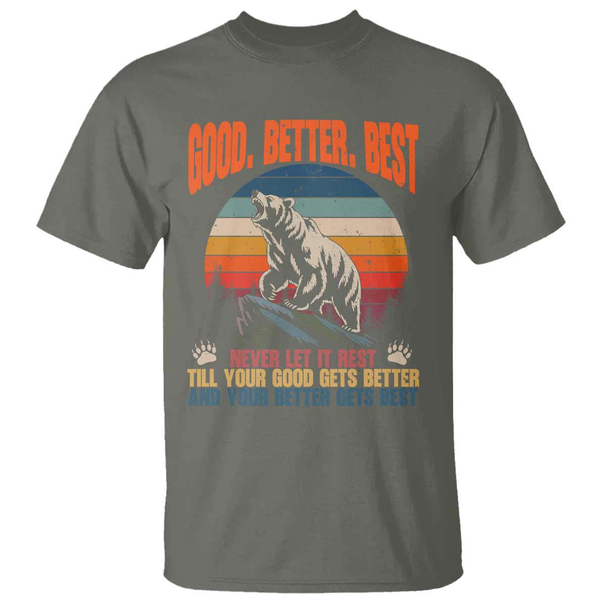 Retro Mountain Bear Outdoor Adventure T Shirt Good Better Best Inspiration Motivation TS02 Military Green Print Your Wear