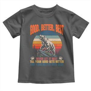 Retro Mountain Bear Outdoor Adventure Toddler T Shirt Good Better Best Inspiration Motivation TS02 Dark Heather Print Your Wear