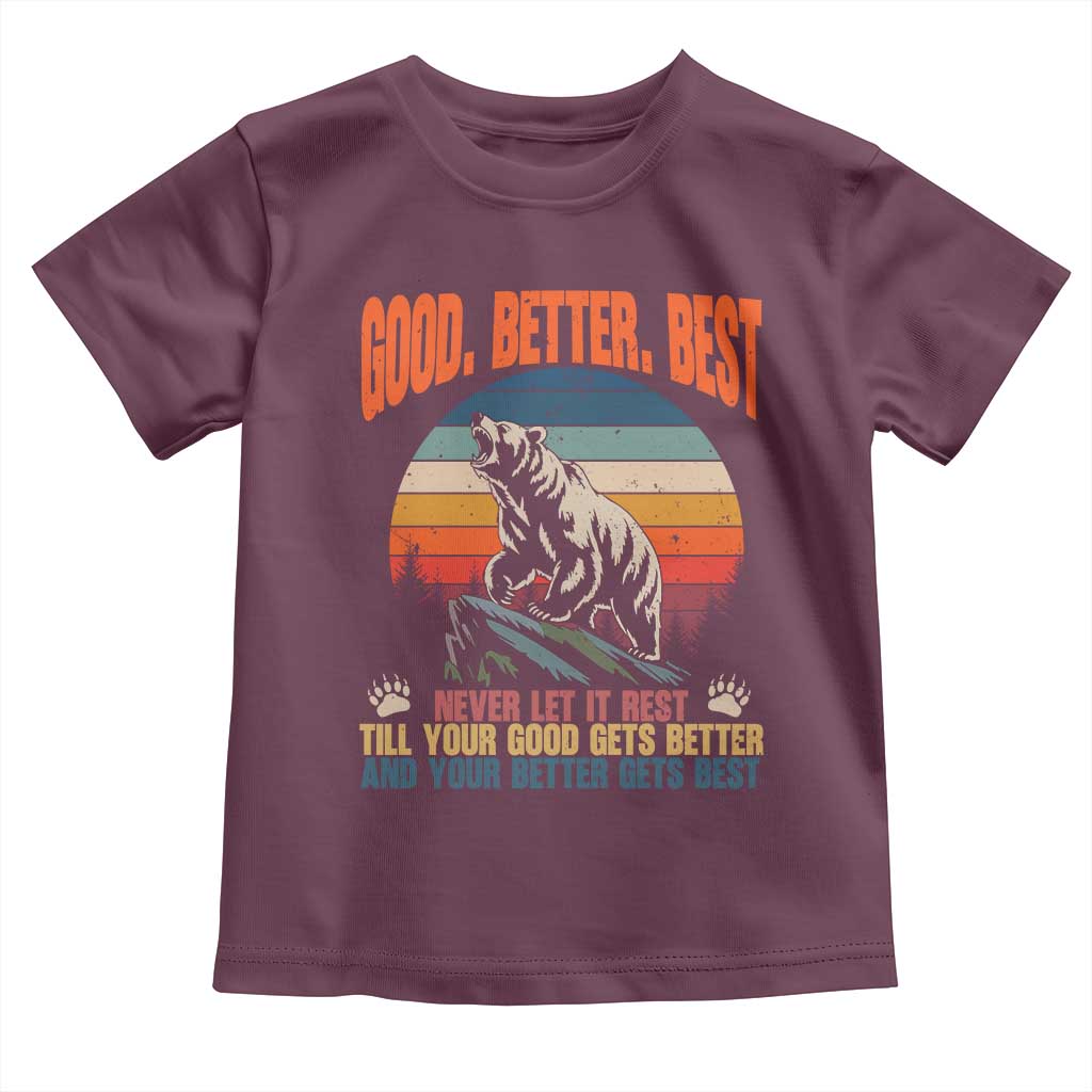 Retro Mountain Bear Outdoor Adventure Toddler T Shirt Good Better Best Inspiration Motivation TS02 Maroon Print Your Wear