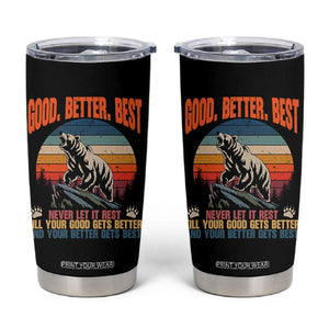 Good Better Best Inspirational Tumbler Cup Retro Mountain Bear Outdoor Adventure TS02 Black Print Your Wear