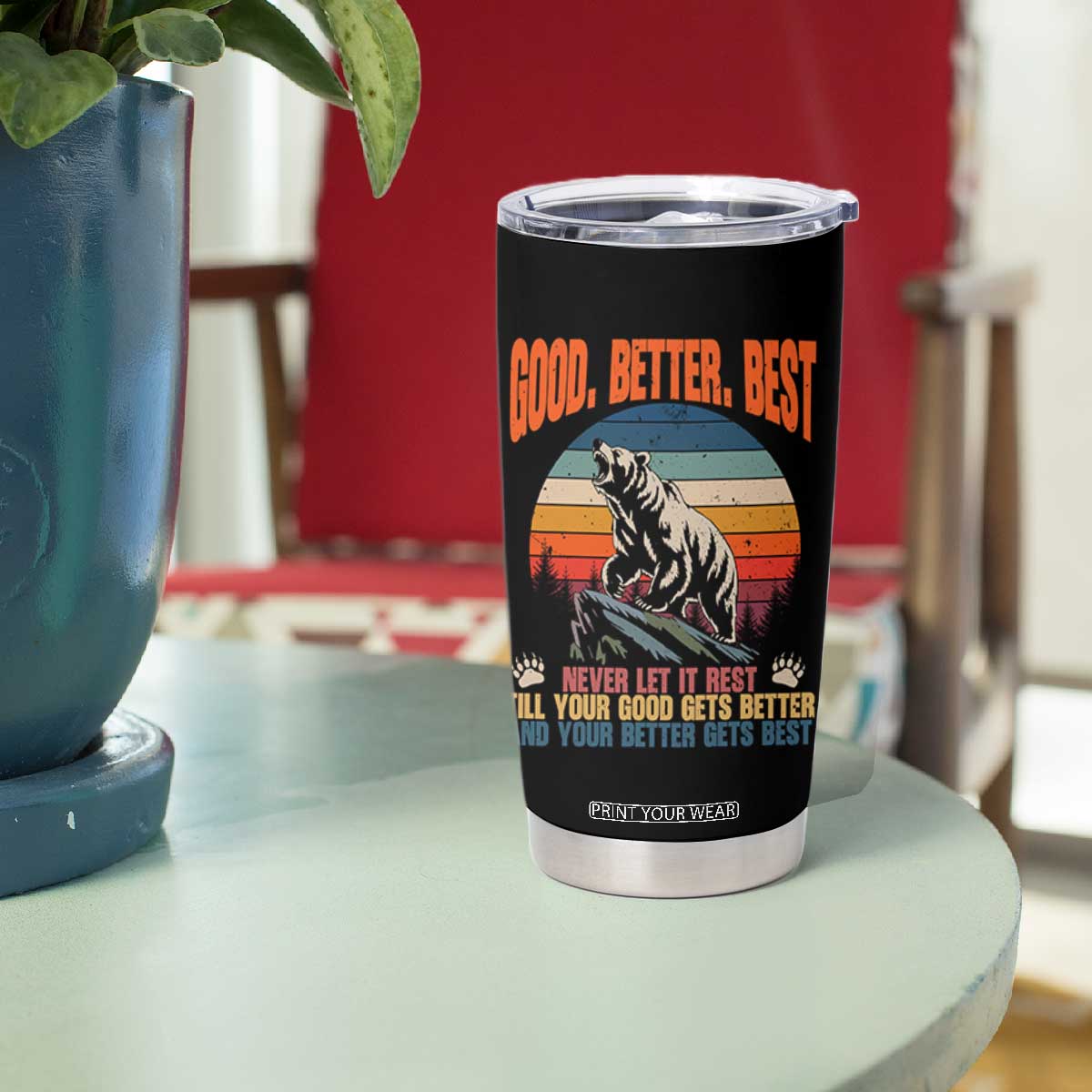 Good Better Best Inspirational Tumbler Cup Retro Mountain Bear Outdoor Adventure TS02 Print Your Wear