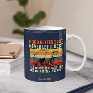 Good Better Best Motivational Coffee Mug Retro Never Let It Rest TS02 Print Your Wear