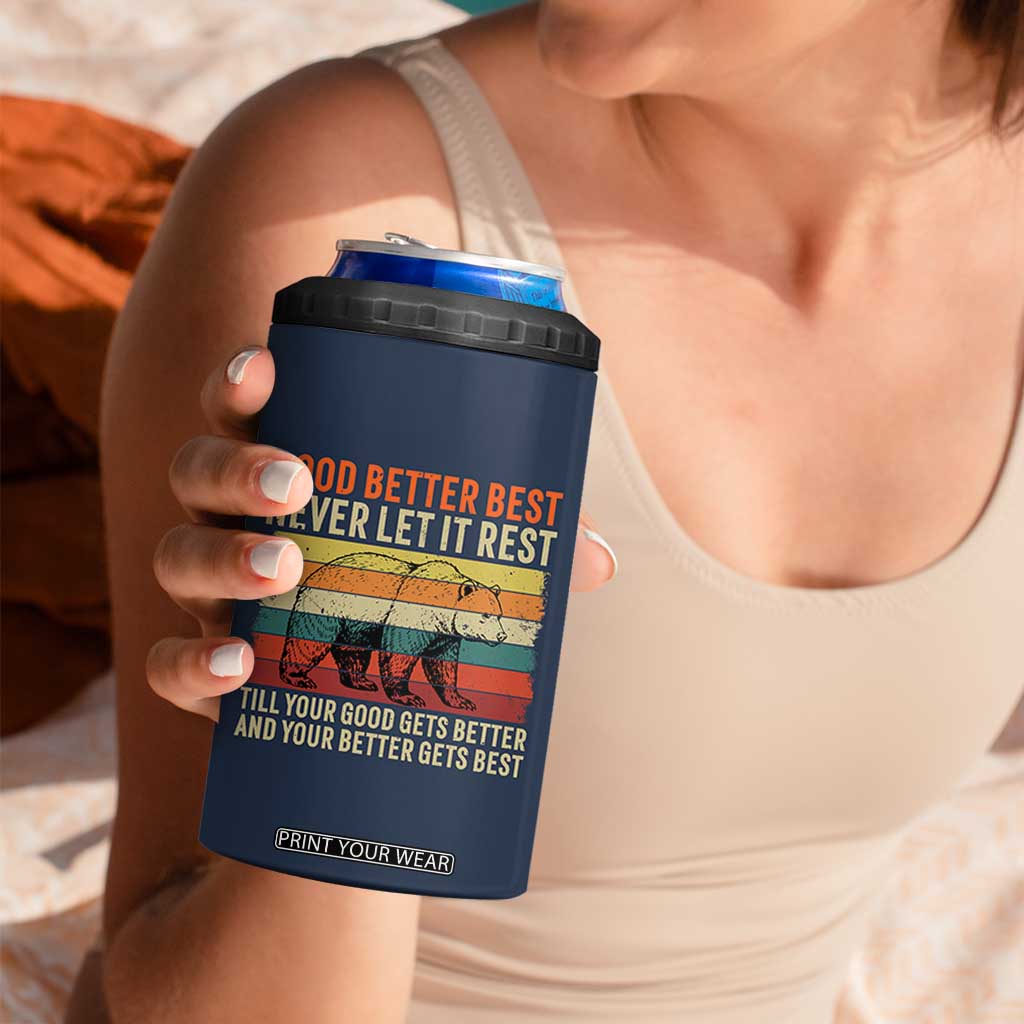 Good Better Best Motivational 4 in 1 Can Cooler Tumbler Retro Never Let It Rest TS02 Print Your Wear