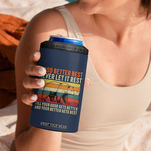 Good Better Best Motivational 4 in 1 Can Cooler Tumbler Retro Never Let It Rest TS02 Print Your Wear