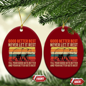 Good Better Best Motivational Ceramic Ornament Retro Never Let It Rest TS02 Print Your Wear