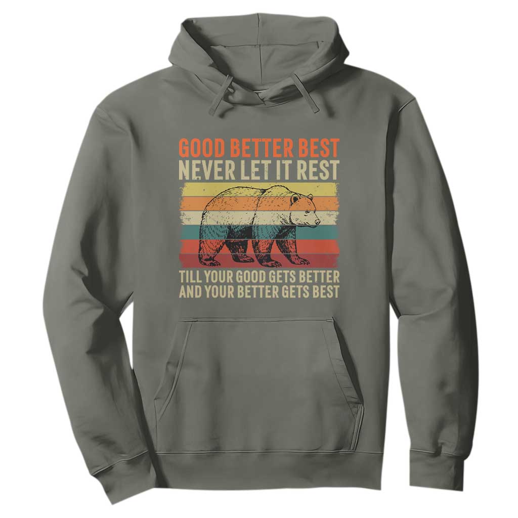 Good Better Best Motivational Hoodie Retro Never Let It Rest TS02 Military Green Print Your Wear