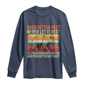 Good Better Best Inspirational Long Sleeve Shirt Retro Bear Never Let It Rest TS02 Navy Print Your Wear