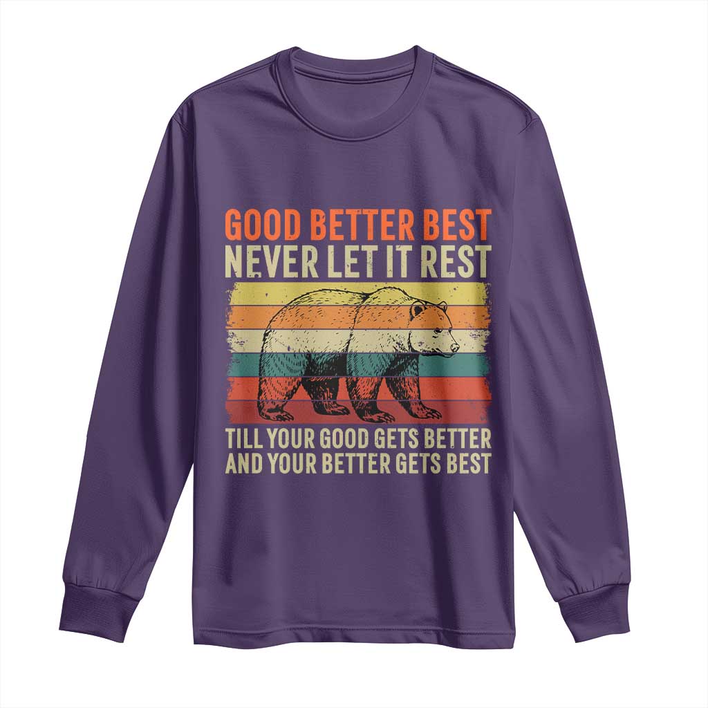 Good Better Best Motivational Long Sleeve Shirt Retro Never Let It Rest TS02 Purple Print Your Wear