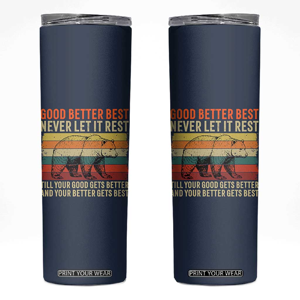Good Better Best Motivational Skinny Tumbler Retro Never Let It Rest TS02 Navy Print Your Wear