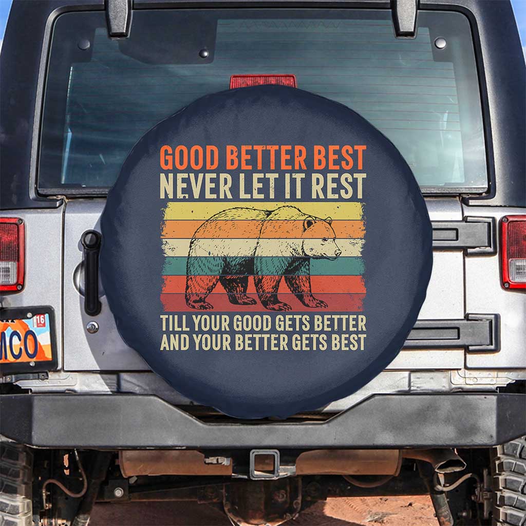 Good Better Best Motivational Spare Tire Cover Retro Never Let It Rest TS02 No hole Navy Print Your Wear
