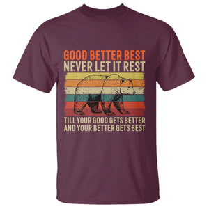 Good Better Best Motivational T Shirt Retro Never Let It Rest TS02 Maroon Print Your Wear