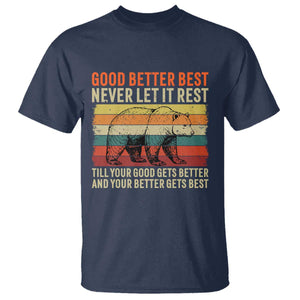 Good Better Best Motivational T Shirt Retro Never Let It Rest TS02 Navy Print Your Wear