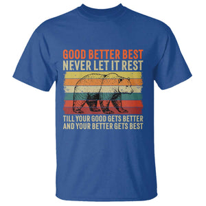 Good Better Best Motivational T Shirt Retro Never Let It Rest TS02 Royal Blue Print Your Wear