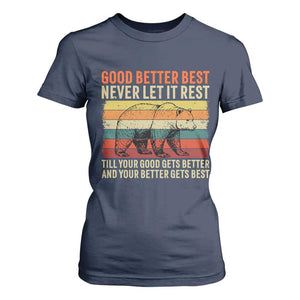 Good Better Best Motivational T Shirt For Women Retro Never Let It Rest TS02 Navy Print Your Wear