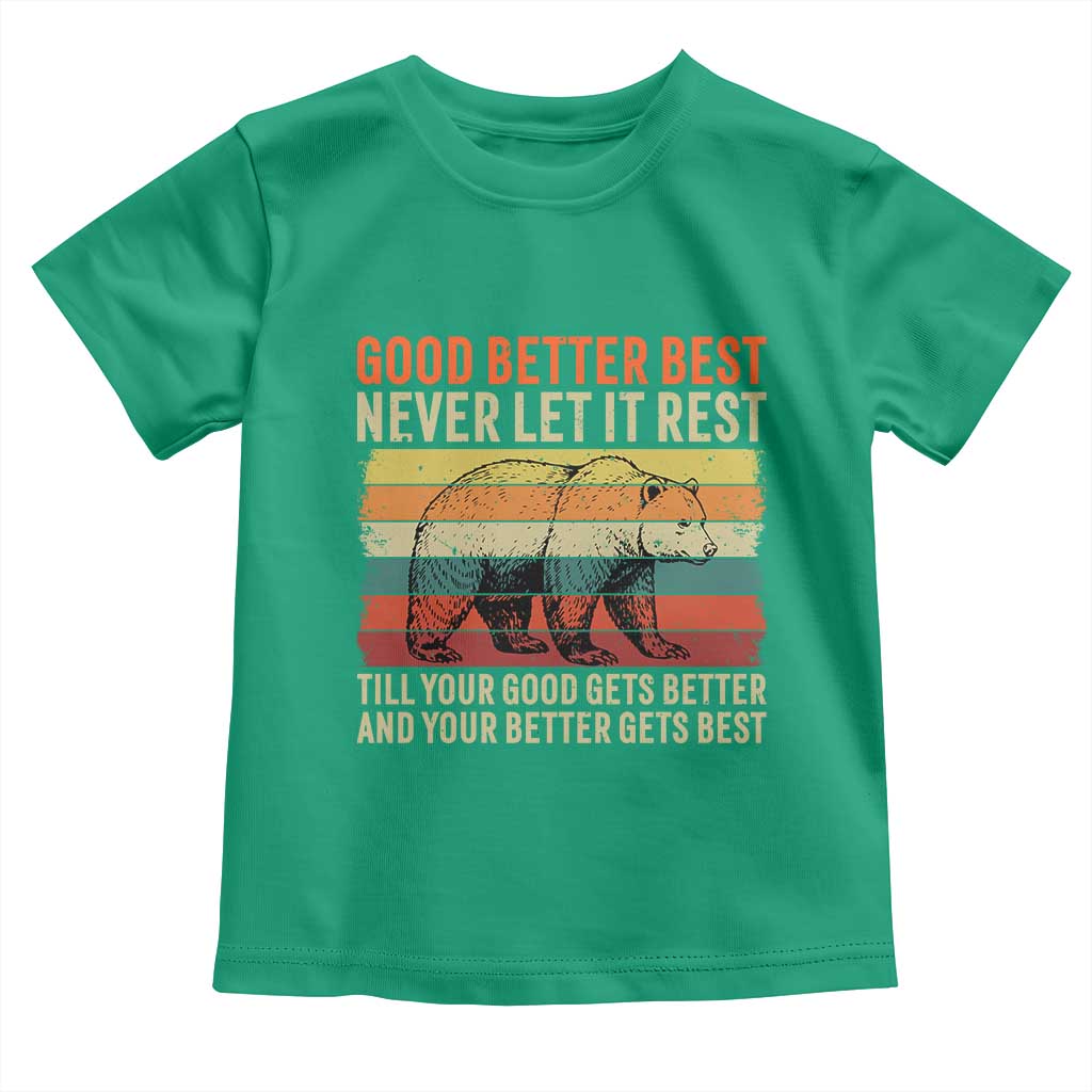 Good Better Best Motivational Toddler T Shirt Retro Never Let It Rest TS02 Irish Green Print Your Wear
