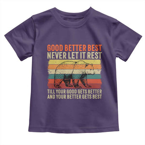 Good Better Best Motivational Toddler T Shirt Retro Never Let It Rest TS02 Purple Print Your Wear