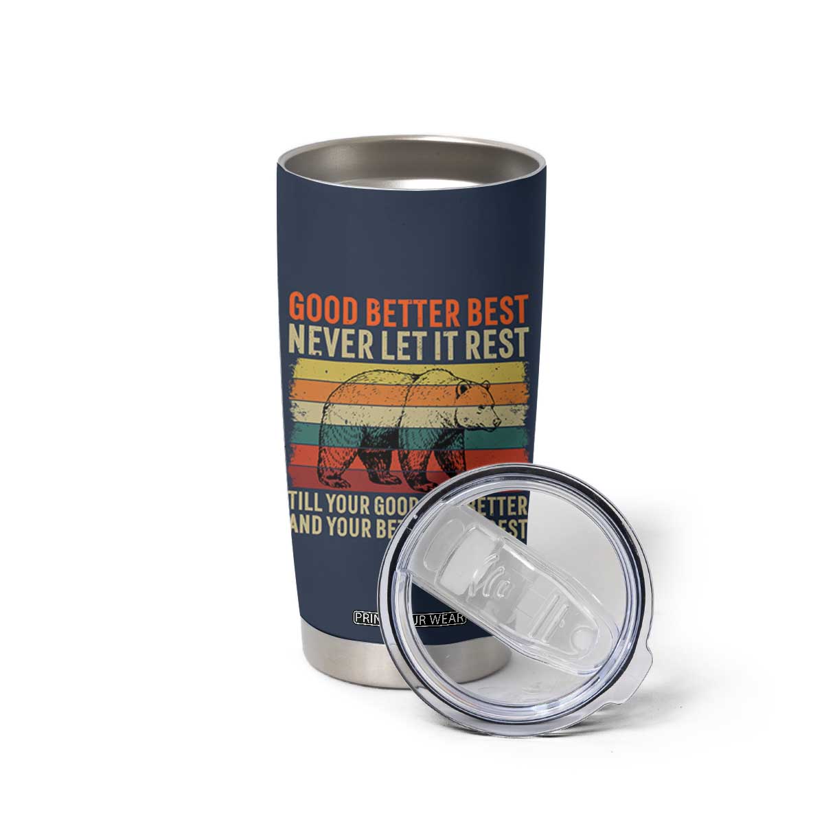 Good Better Best Motivational Tumbler Cup Retro Never Let It Rest TS02 Print Your Wear