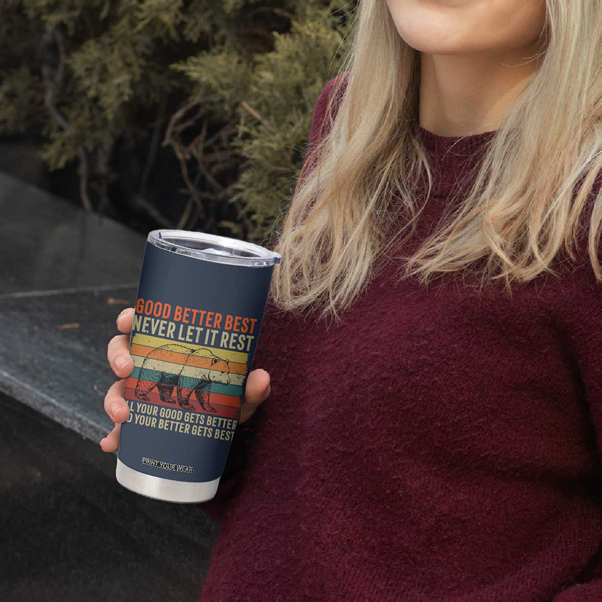 Good Better Best Motivational Tumbler Cup Retro Never Let It Rest TS02 Print Your Wear