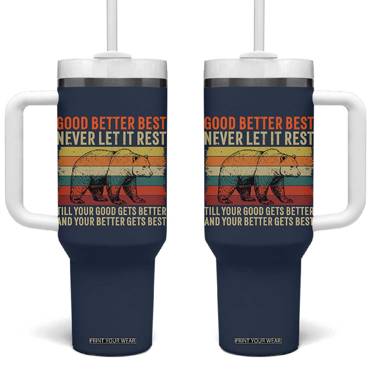 Good Better Best Motivational Tumbler With Handle Retro Never Let It Rest TS02 One Size: 40 oz Navy Print Your Wear