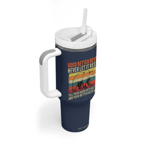 Good Better Best Motivational Tumbler With Handle Retro Never Let It Rest TS02 Print Your Wear