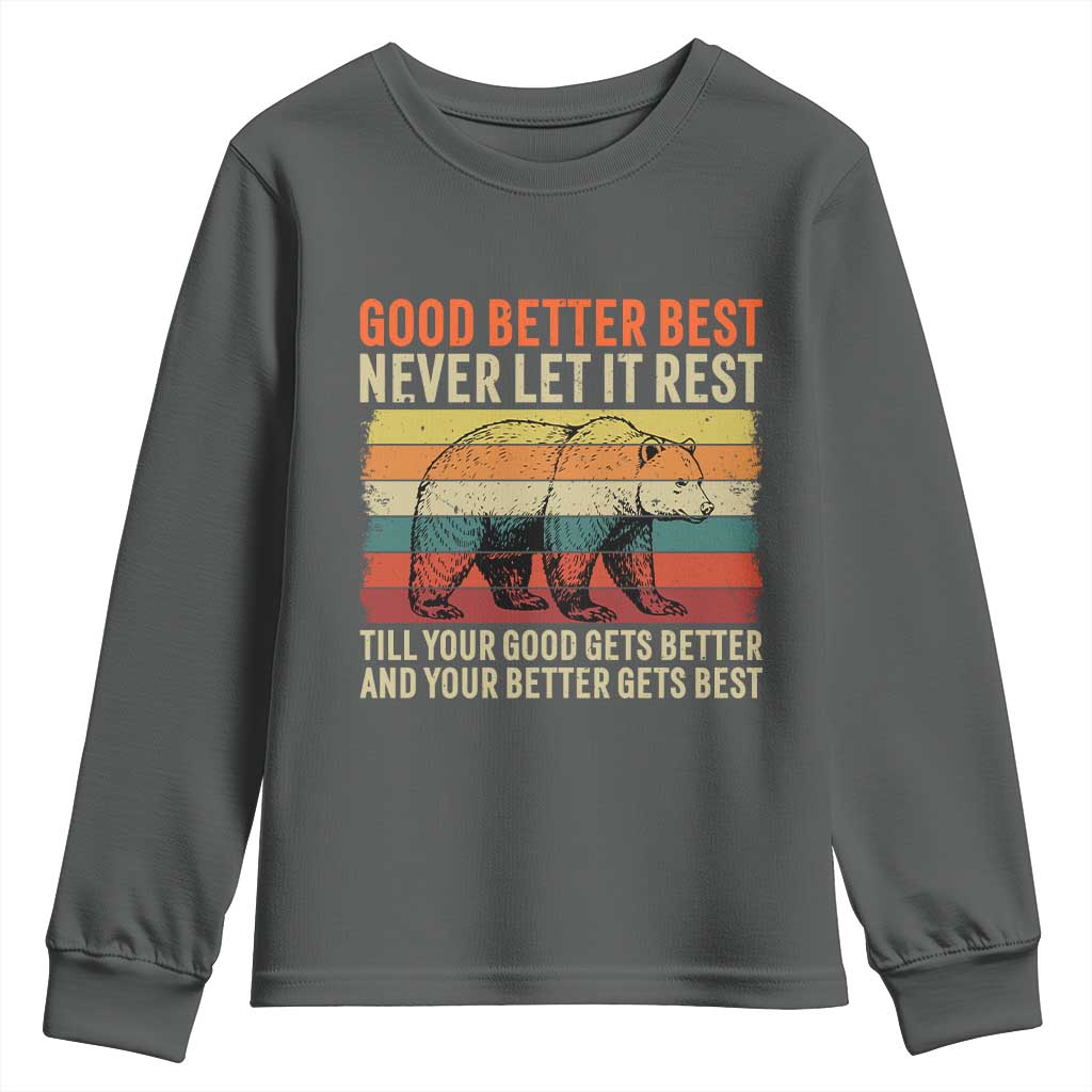Good Better Best Motivational Youth Sweatshirt Retro Never Let It Rest TS02 Dark Heather Print Your Wear