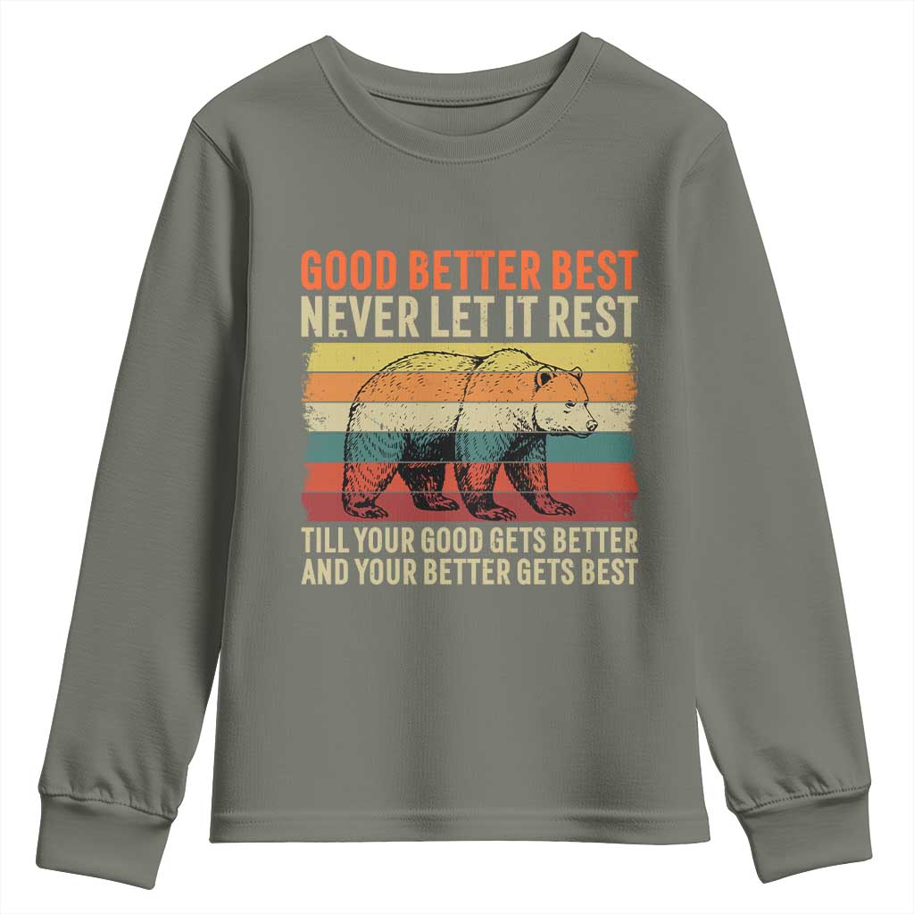 Good Better Best Motivational Youth Sweatshirt Retro Never Let It Rest TS02 Military Green Print Your Wear