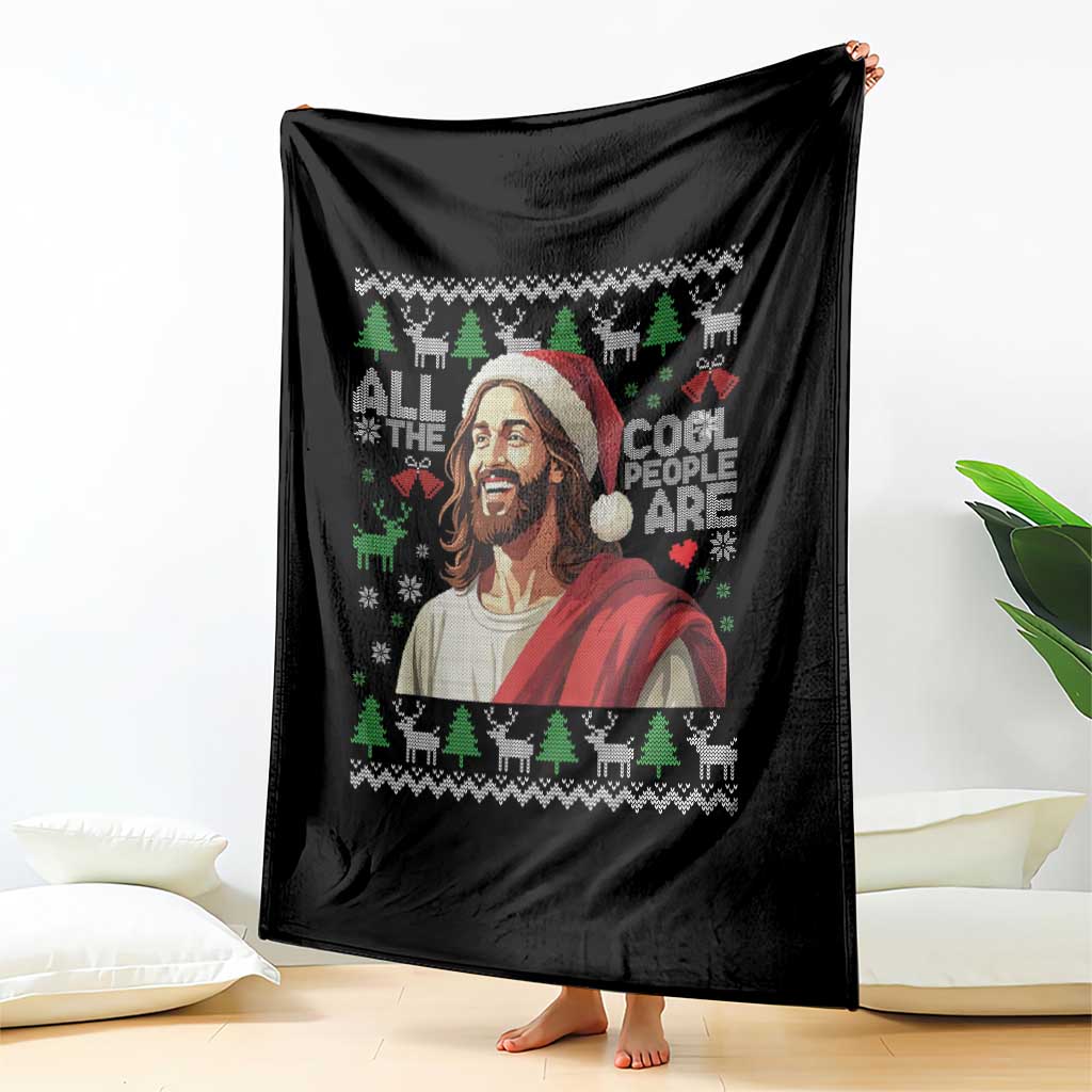 Funny Jesus Birthday Throw Blanket All the Cool People Are Born in December TS02 Print Your Wear