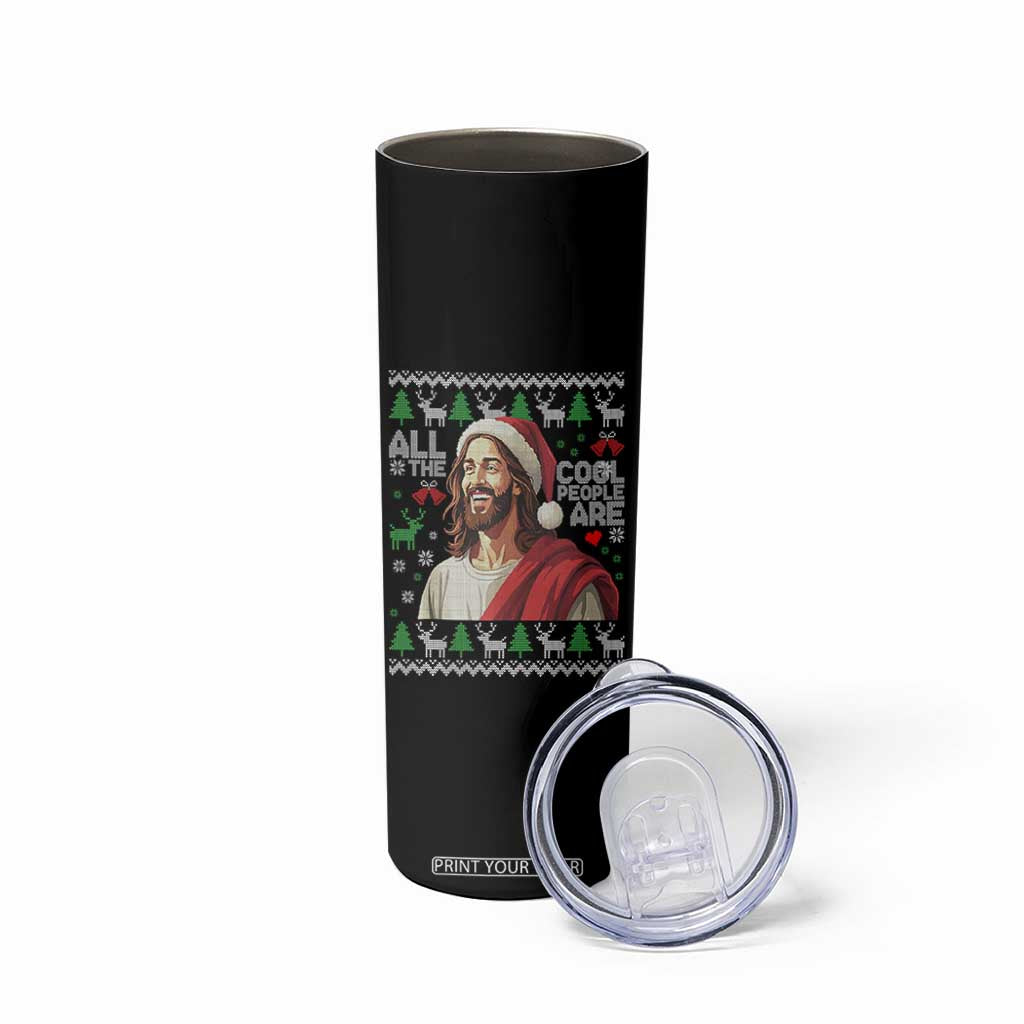 Funny Jesus Birthday Skinny Tumbler All the Cool People Are Born in December TS02 Print Your Wear