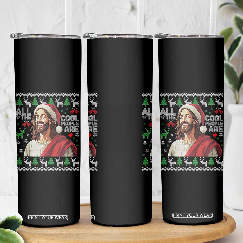 Funny Jesus Birthday Skinny Tumbler All the Cool People Are Born in December TS02 Print Your Wear