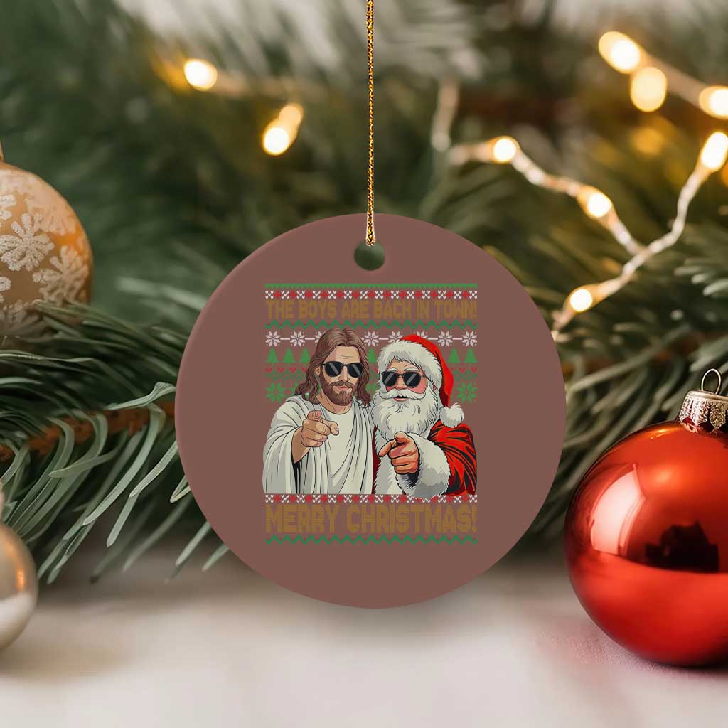 The Boys Are Back in Town Funny Christmas Ceramic Ornament Cool Santa and Jesus Holiday Humor TS02 1pc Mocha Print Your Wear
