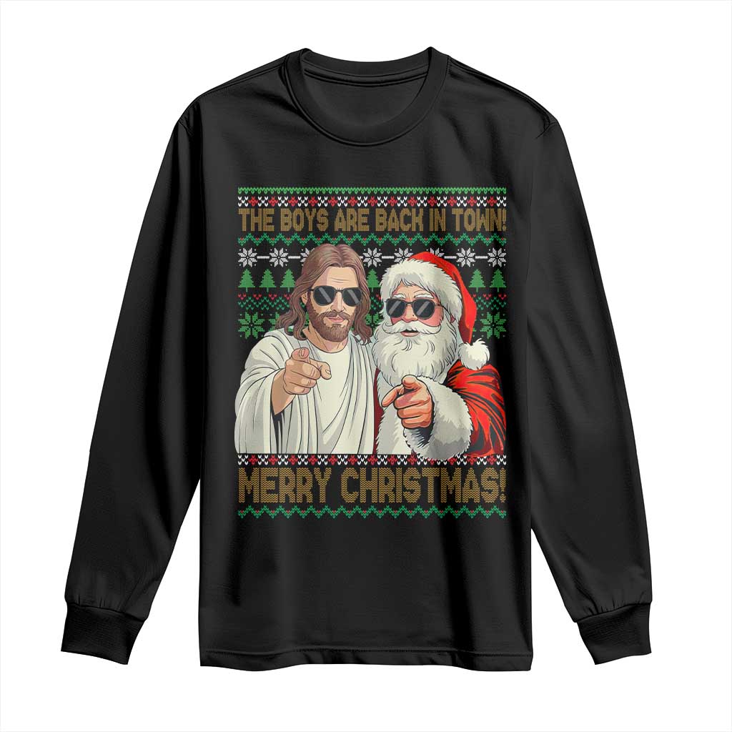 The Boys Are Back in Town Funny Christmas Long Sleeve Shirt Cool Santa and Jesus Holiday Humor TS02 Black Print Your Wear