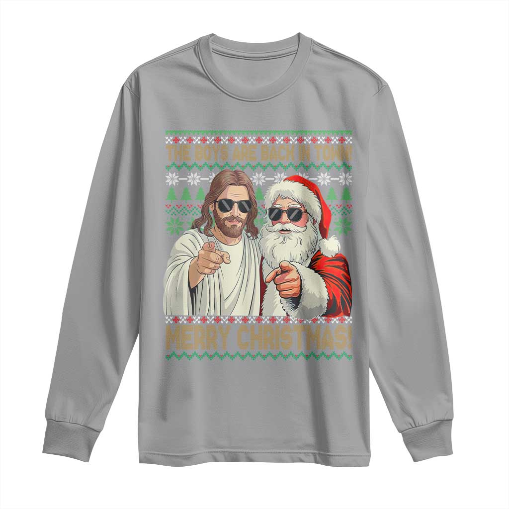 The Boys Are Back in Town Funny Christmas Long Sleeve Shirt Cool Santa and Jesus Holiday Humor TS02 Sport Gray Print Your Wear