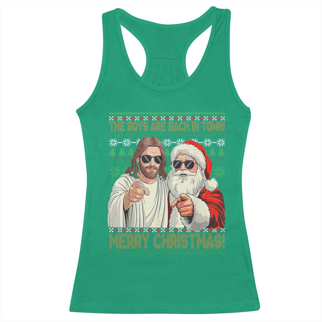 The Boys Are Back in Town Funny Christmas Racerback Tank Top Cool Santa and Jesus Holiday Humor TS02 Irish Green Print Your Wear