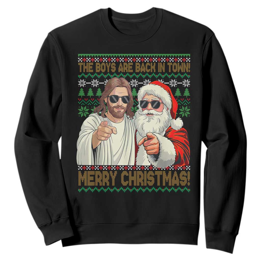 The Boys Are Back in Town Funny Christmas Sweatshirt Cool Santa and Jesus Holiday Humor TS02 Black Print Your Wear
