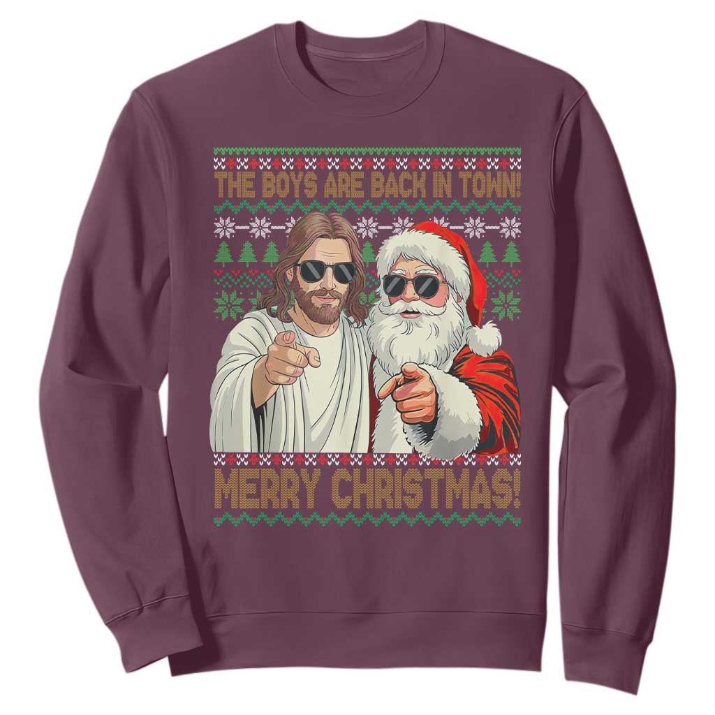 The Boys Are Back in Town Funny Christmas Sweatshirt Cool Santa and Jesus Holiday Humor TS02 Maroon Print Your Wear