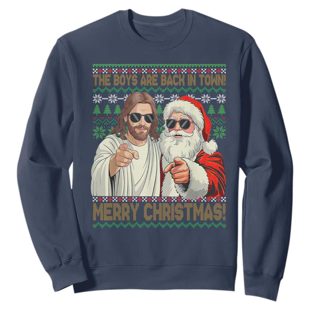 The Boys Are Back in Town Funny Christmas Sweatshirt Cool Santa and Jesus Holiday Humor TS02 Navy Print Your Wear