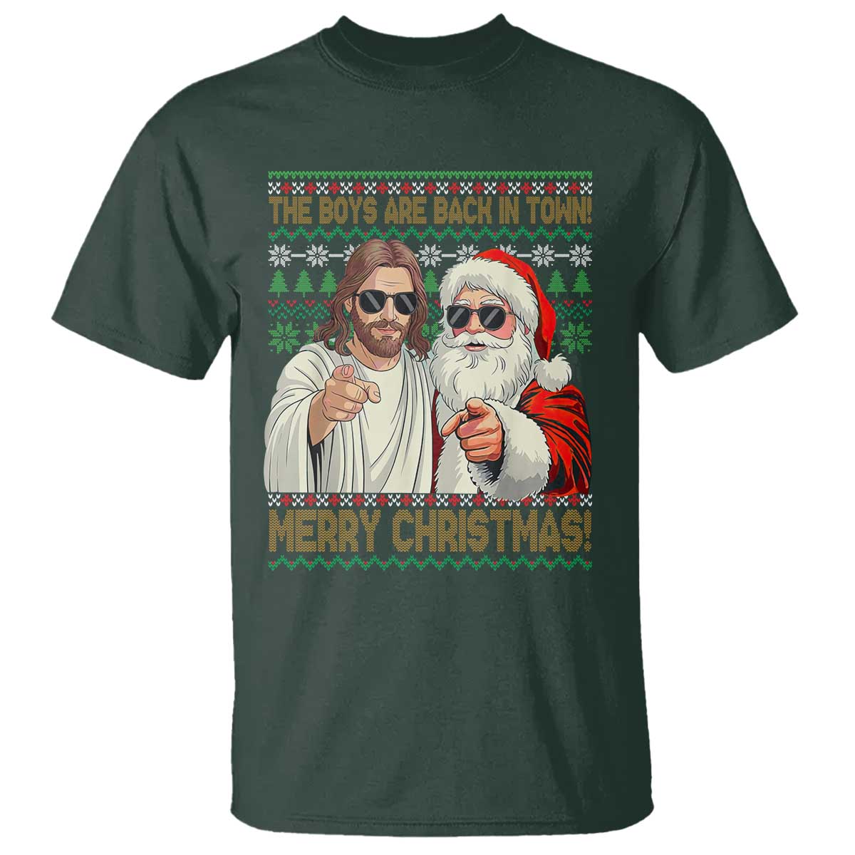 The Boys Are Back in Town Funny Christmas T Shirt Cool Santa and Jesus Holiday Humor TS02 Dark Forest Green Print Your Wear
