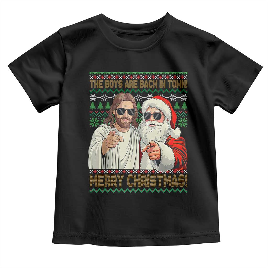 The Boys Are Back in Town Funny Christmas Toddler T Shirt Cool Santa and Jesus Holiday Humor TS02 Black Print Your Wear