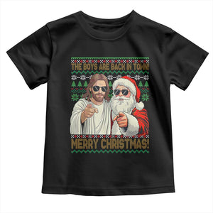 The Boys Are Back in Town Funny Christmas Toddler T Shirt Cool Santa and Jesus Holiday Humor TS02 Black Print Your Wear