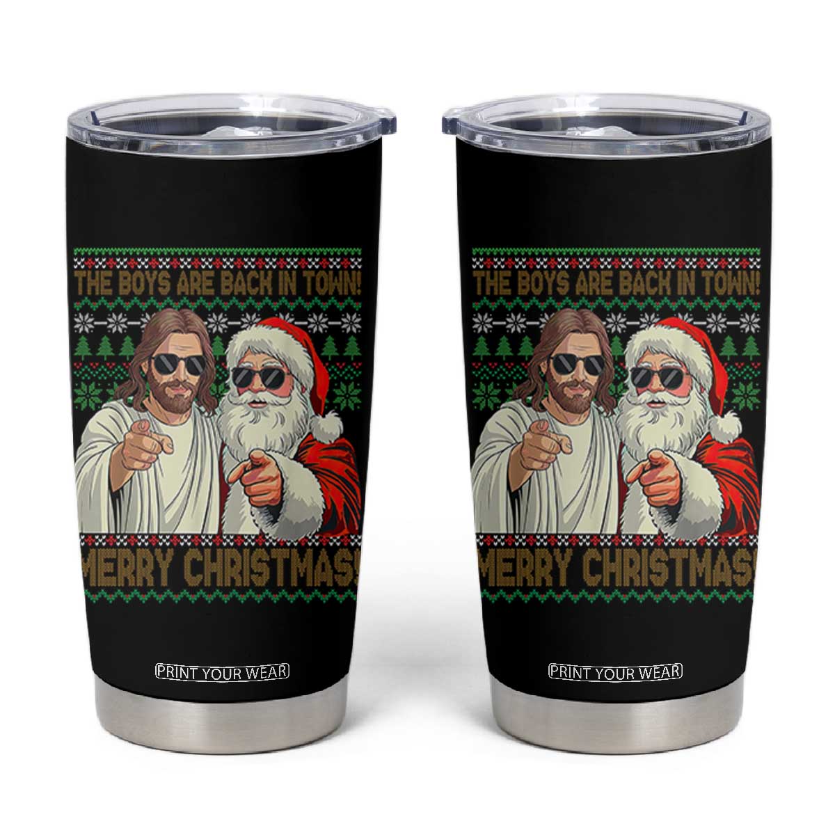 The Boys Are Back in Town Funny Christmas Tumbler Cup Cool Santa and Jesus Holiday Humor TS02 Black Print Your Wear