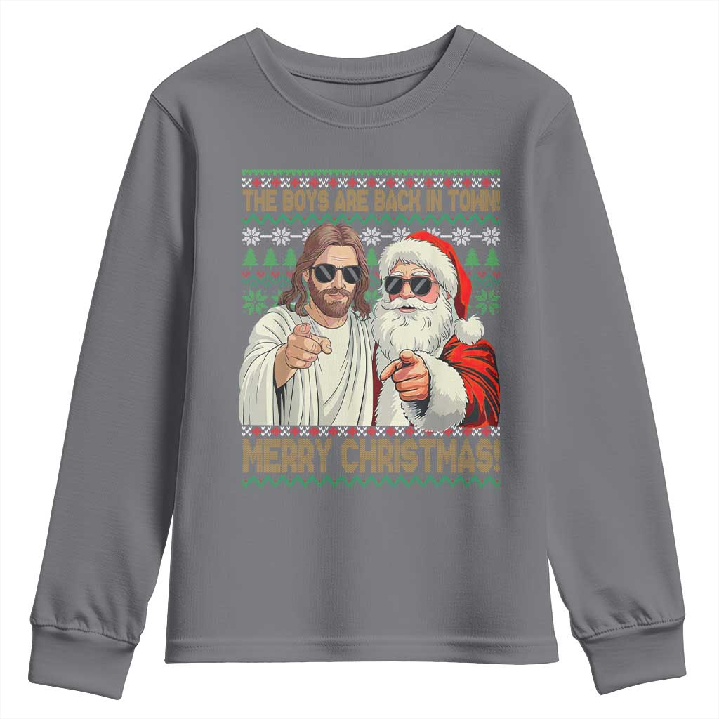 The Boys Are Back in Town Funny Christmas Youth Sweatshirt Cool Santa and Jesus Holiday Humor TS02 Charcoal Print Your Wear
