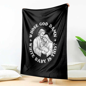Funny Nativity Christmas Throw Blanket Whose God Damn White Baby Is This Irreverent Holiday Humor TS02 Print Your Wear
