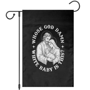 Funny Nativity Christmas Garden Flag Whose God Damn White Baby Is This Irreverent Holiday Humor TS02 Black Print Your Wear
