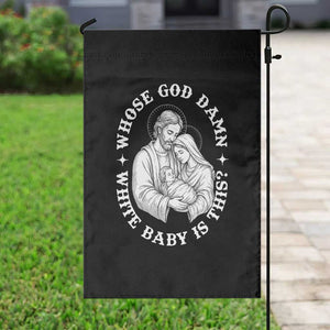 Funny Nativity Christmas Garden Flag Whose God Damn White Baby Is This Irreverent Holiday Humor TS02 Print Your Wear