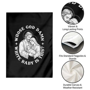 Funny Nativity Christmas Garden Flag Whose God Damn White Baby Is This Irreverent Holiday Humor TS02 Print Your Wear