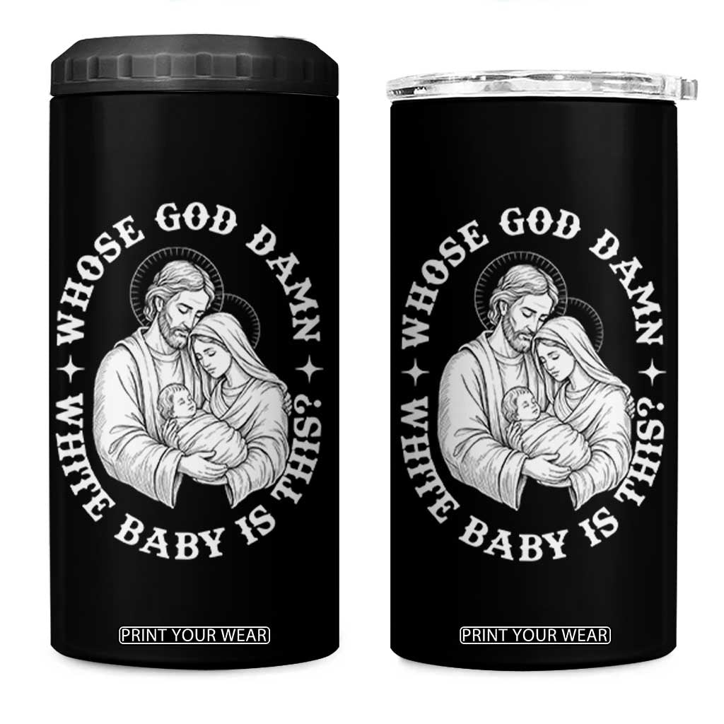 Funny Nativity Christmas 4 in 1 Can Cooler Tumbler Whose God Damn White Baby Is This Irreverent Holiday Humor TS02 One Size: 16 oz Black Print Your Wear