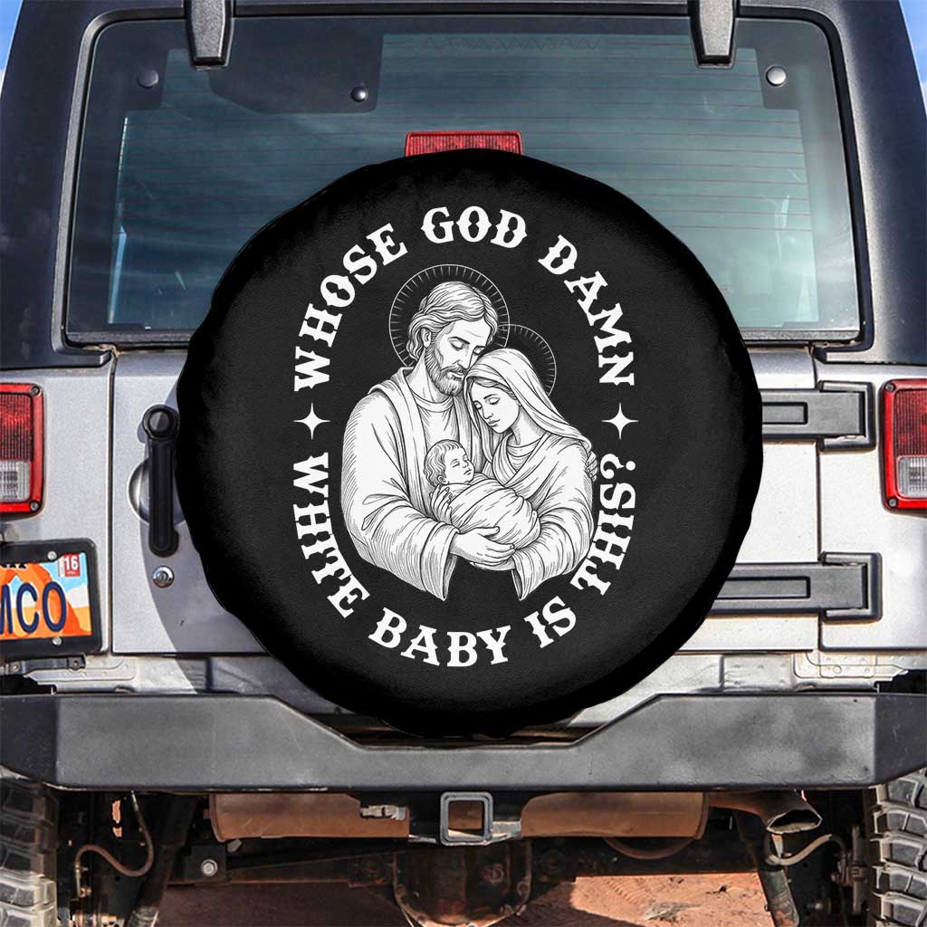 Funny Nativity Christmas Spare Tire Cover Whose God Damn White Baby Is This Irreverent Holiday Humor TS02 No hole Black Print Your Wear