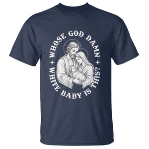 Funny Nativity Christmas T Shirt Whose God Damn White Baby Is This Irreverent Holiday Humor TS02 Navy Print Your Wear